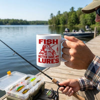 Funny Fish Better Have My Lures Christmas Fishing Ceramic Mug