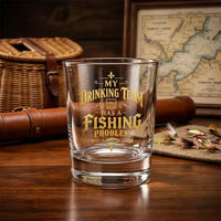 My Drinking Team Has a Fishing Problem Whiskey Glass
