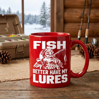 Funny Fish Better Have My Lures Christmas Fishing Ceramic Mug