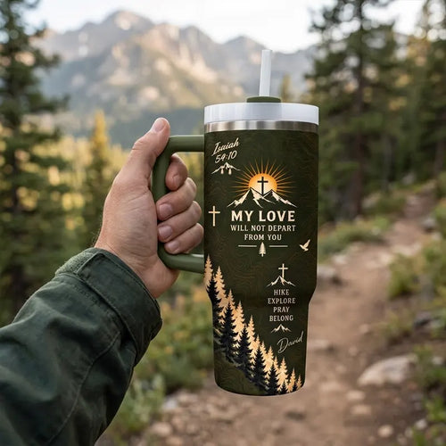 My Love Will Not Depart From You Christian Mountain 40oz Tumbler