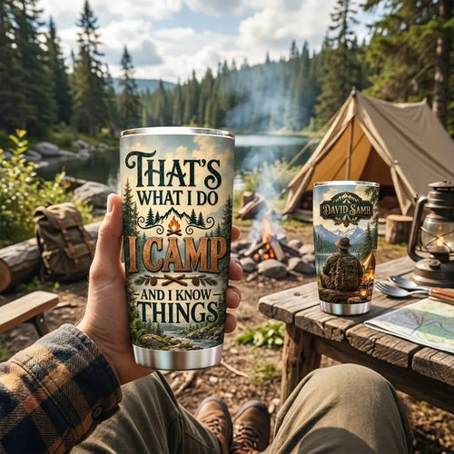 That's What I Do I Camp And I Know Things Camping 20oz Tumbler