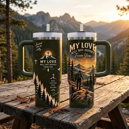 My Love Will Not Depart From You Christian Mountain 40oz Tumbler