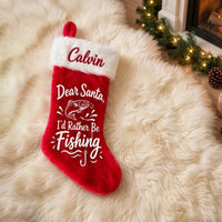 Personalized Dear Santa I’d Rather Be Fishing Christmas Stocking