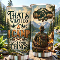That's What I Do I Camp And I Know Things Camping 20oz Tumbler