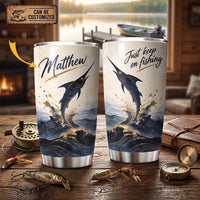 Personalized Just Keep On Fishing 20oz Tumbler