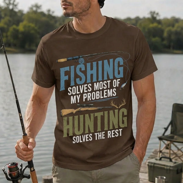 Fishing Solves Most of My Problems Hunting Solves the Rest T-Shirt